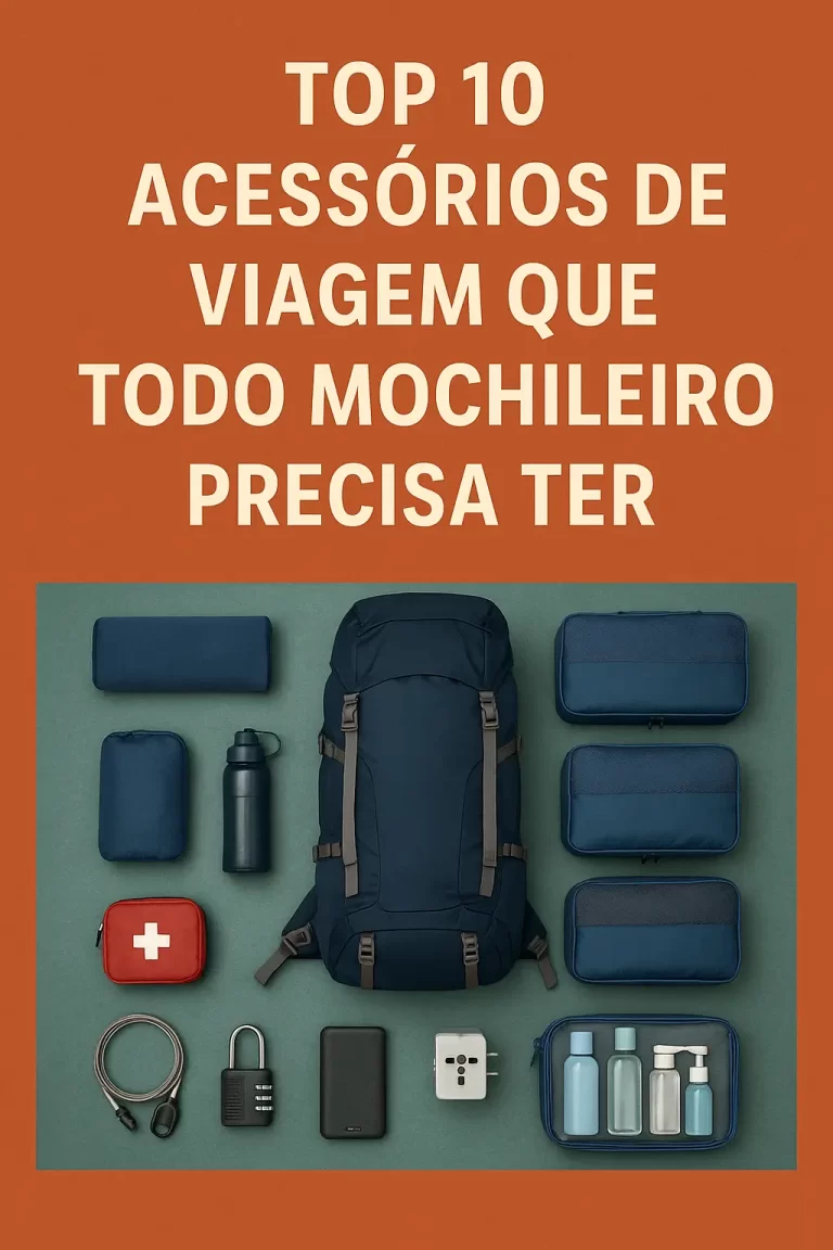 Top 10 Acessórios de Viagem Que Todo Mochileiro Precisa Ter